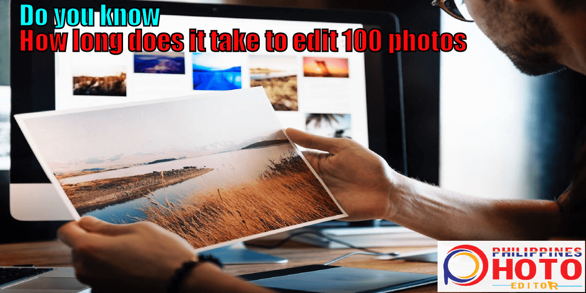 How long does it take to edit 100 photos