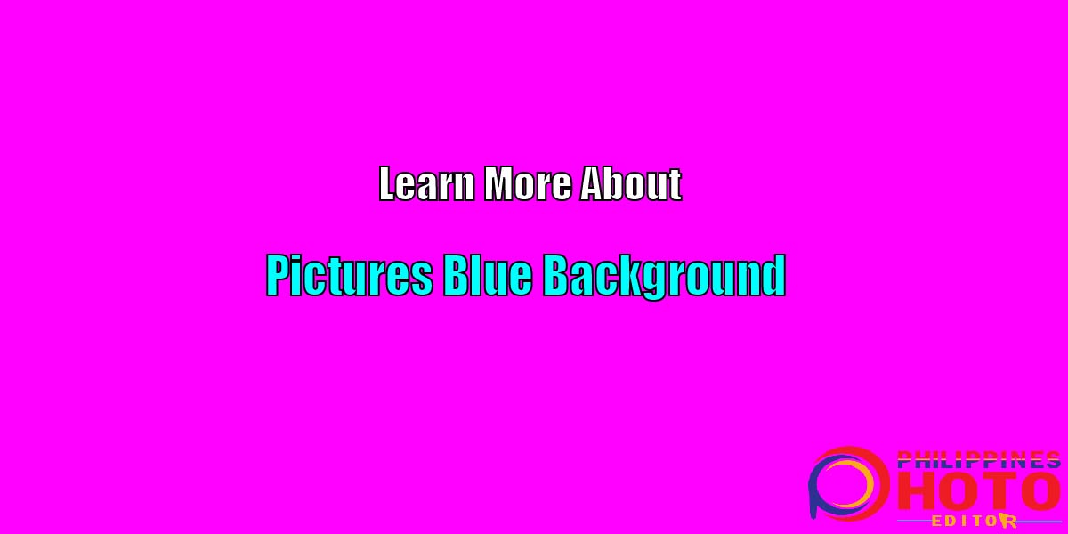 Pictures Blue Background